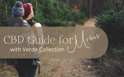 A CBD GUIDE FOR MOMS with Verde Collection