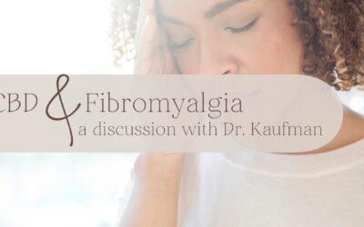 Fibromyalgia & CBD—A discussion with Dr. Kaufman